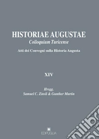 Historiae Augustae. Colloquium turicense. Atti dei Convegni sulla Historia Augusta