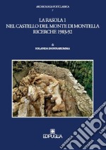 La rasola 1 nel castello del Monte di Montella. Ricerche 1983-92 libro