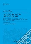 Riflessioni di Roma in Occidente. L'organizzazione degli spazi pubblici per il culto imperiale nelle Province Iberiche tra Augusto e i Flavi libro