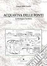 Acquaviva delle Fonti. Archeologia e territorio libro