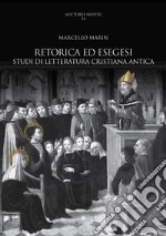 Retorica ed esegesi studi di letteratura cristiana antica