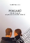 Posgarù. Dialoghi diagonali sul patrimonio culturale e dintorni libro