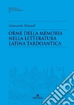 Orme della memoria nella letteratura latina tardoantica