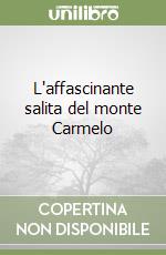 L'affascinante salita del monte Carmelo libro