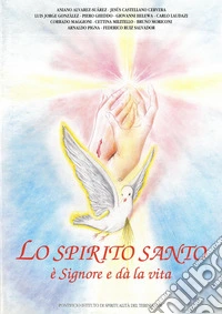 Lo spirito Santo è Signore e dà la vita libro