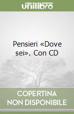 Pensieri «Dove sei». Con CD libro