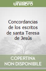 Concordancias de los escritos de santa Teresa de Jesús libro