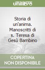 Storia di un'anima. Manoscritti di s. Teresa di Gesù Bambino libro