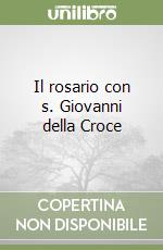 Il rosario con s. Giovanni della Croce libro