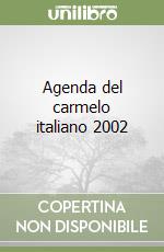 Agenda del carmelo italiano 2002 libro