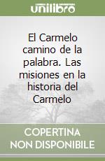 El Carmelo camino de la palabra. Las misiones en la historia del Carmelo libro