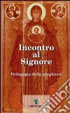 Incontro al Signore. Pedagogia della preghiera libro di Castellano Cervera Jesús