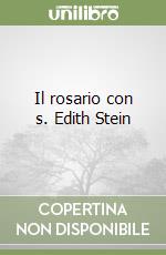 Il rosario con s. Edith Stein libro