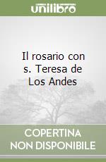 Il rosario con s. Teresa de Los Andes libro