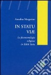 In statu viae. La fenomenologia religiosa in Edith Stein libro di Margarino Annalisa