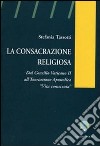 La consacrazione religiosa. Dal Concilio Vaticano II all'esortazione apostolica «Vita consacrata» libro