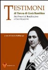 Testimoni di Teresa di Gesù Bambino. Dai processi di beatificazione e canonizzazione libro