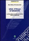 Una stella d'oriente. La Beata Maria di Gesù Crocifisso Miriam Baouardy libro