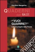 Vuoi guarire? Lettura pregata della parola