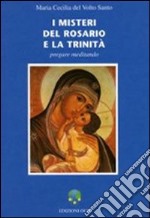 I misteri del Rosario e la Trinità. Pregare meditando libro