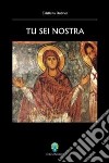 Tu sei nostra. Viandanti ebrei, cristiani e musulmani attraversano i secoli libro