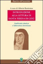 Introduzione alla lettura di Santa Teresa di Gesù. Ambiente storico e letteratura teresiana