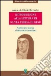 Introduzione alla lettura di Santa Teresa di Gesù. Ambiente storico e letteratura teresiana libro