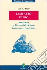 L'impatto di Dio. Risonanze in Giovanni della Croce