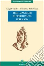 Temi maggiori di spiritualità teresiana libro