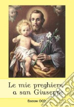 Le mie preghiere a San Giuseppe libro