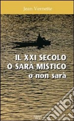 Il XXI secolo o sarà mistico o non sarà libro