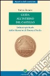 Guida all'interno del Castello. Lettura spirituale delle mansioni di Teresa d'Avila libro di Alvárez Tomás