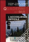 L'accoglienza difficile. Il «disagio» vocazionale, relazionale e psichico libro