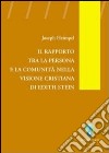 Il rapporto tra la persona e la comunità nella visione cristiana di Edith Stein libro