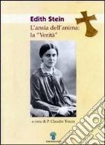 Edith Stein. L'ansia dell'anima: la verità libro