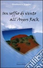 Un soffio di vento all'Ayers Rock libro