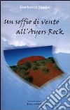 Un soffio di vento all'Ayers Rock libro