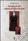 Chi abita in me? L'esperienza di Elisabetta della Trinità libro