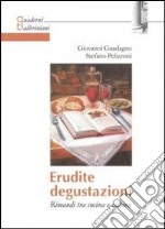 Erudite degustazioni. Rimandi tra cucina e cultura libro