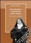 Introduzione a Elisabetta della Trinità. Vita, scritti, dottrina libro