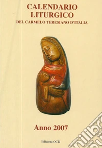 Calendario liturgico del Carmelo Teresiano d'Italia 2007 libro