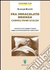 Fra Immacolato Brienza. Carmelitano scalzo libro