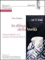 In difesa della verità. Itinerario filosofico tra le encicliche di Giovanni Paolo II