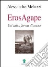 ErosAgape. Un'unica forma d'amore libro