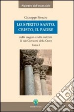 Lo Spirito Santo, Cristo, il Padre nella esegesi e nella dottrina di san Giovanni della Croce libro