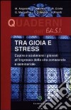 Tra gioia e stress. Capire e sostenere i giovani all'ingresso della vita consacrata e seminariale libro