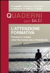 L'attenzione formativa. Prevenire il disagio nella vita consacrata e presbiterale libro