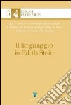 Il linguaggio in Edith Stein. Vol. 1: Il linguaggio e il senso religioso libro