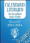 Calendario liturgico dei Carmelitani Scalzi d'Italia. Guida per le celebrazioni nell'anno del Signore 2013-2014 libro