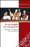 Se mi sbaglio mi corrigerete. La rivoluzione comunicativa di Giovanni Paolo II libro